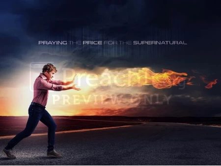 Praying The Price For The Supernatural