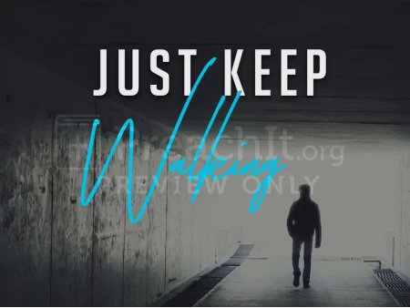 Just Keep Walking