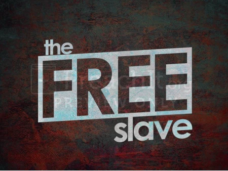 The Free Slave