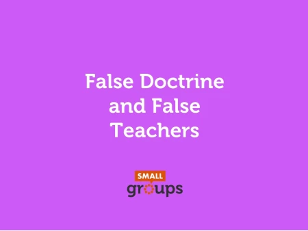 False Doctrine and False Teachers