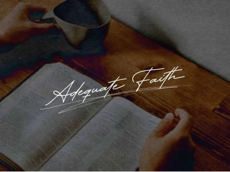 Adequate Faith