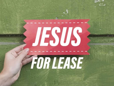 Jesus For Lease