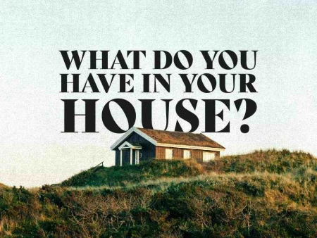 What Do You Have In Your House?